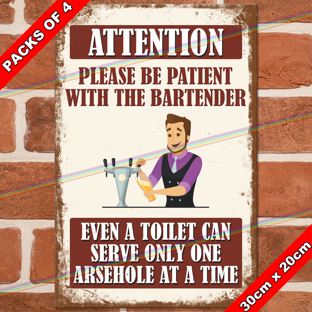 PLEASE BE PATIENT WITH THE BARTENDER 30cm x 20cm METAL SIGNS