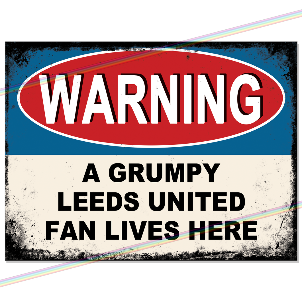 LEEDS UNITED GRUMPY FAN FOOTBALL METAL SIGNS